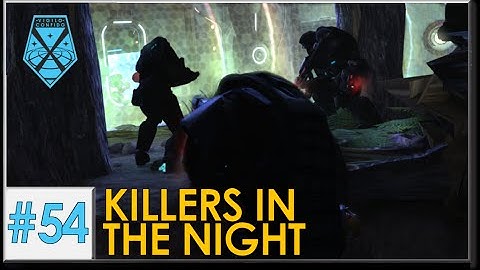 XCOM: War Within - Live and Impossible S2 #54: Killers in the Night