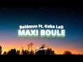 Bolémvn Ft. Koba LaD - Maxi Boule (Lyrics Video)