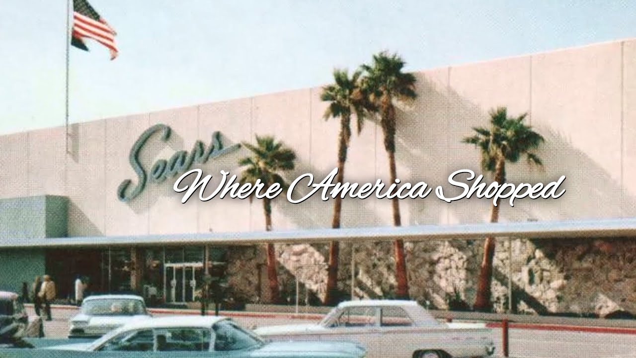 SEARS - Where America Shopped