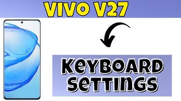 Vivo V27 Keyboard Settings