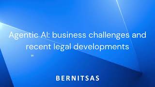 Podcast Series Ep. 16: Agentic AI, business challenges and recent legal developments.