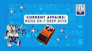 Current Affairs: Boss DS-1 Deep Dive