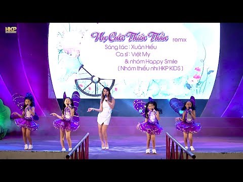 Nụ Cười Thiên Thần Remix - CS Việt My & nhóm Happy Smile ( Nhóm thiếu nhi HKP KIDS )