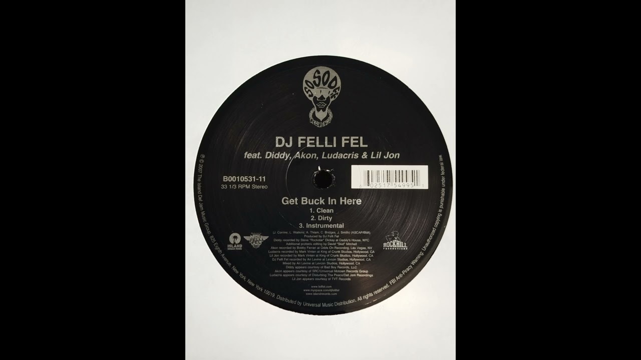 DJ Felli Fel Feat. Diddy, Akon, Ludacris & Lil Jon " Get Buck In Here " (Dirty Version) [HQ]