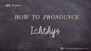 How To Pronounce Ichthys Real Life Examples