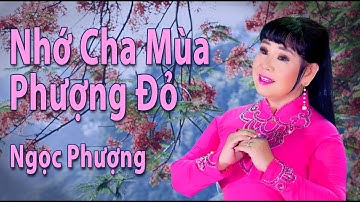 Nhớ Cha Mùa Phượng Đỏ _ TG: Dương Thị Thu Vân _ Ngọc Phượng  #ngocphuongnghesi