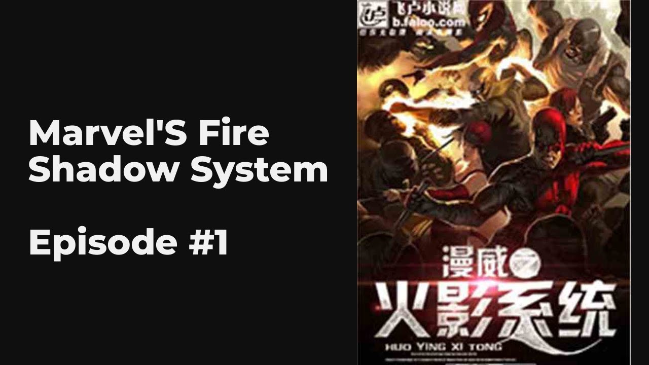 Marvel's Fire Shadow System EP1-10 FULL | 漫威之火影系统 - YouTube