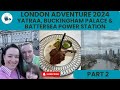London Adventure 2024 - Part 2 - Yaatra, Buckingham Palace, Battersea and Sunday lunch