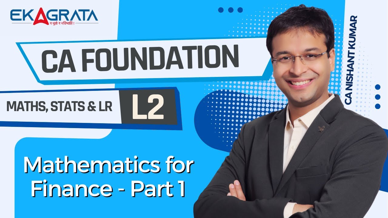 CA Foundation Maths Stats and LR | L2 Mathematics for Finance Part 1 ...