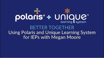 Better Together: Using Polaris and Unique Learning System for IEPs