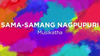 Sama-Samang Nagpupuri Musikatha -