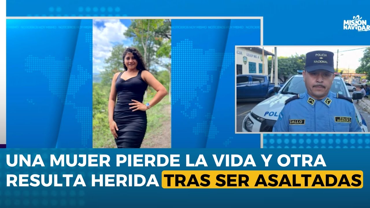 Una mujer pierde la vida y otra resulta herida tras ser asaltadas en el ...