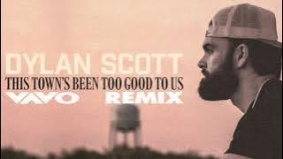Dylan Scott - This Town's Been Too Good To Us (VAVO Remix)