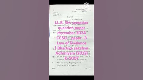 CCSU LL.B. 5th semester question paper december 2024 paper -3 LAW of Evidence (2023) K-5007 #Law#