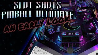 An Early Look at Slot Shots Pinball Ultimate Edition