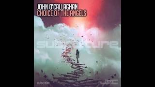 John Ocallaghan - Choice Of The Angels Original Mix