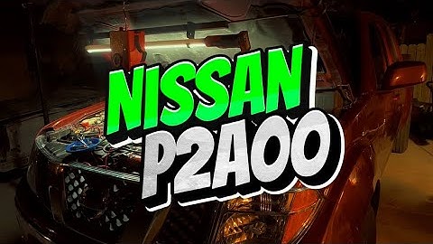 How to quickly diagnose P2A00 on your Nissan