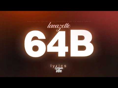 LACAZETTE - 64B (lyrics) 🎧 "Wach' auf und rauch' ein'n Blunt, bevor ich mit Herz Salam sagen kann"