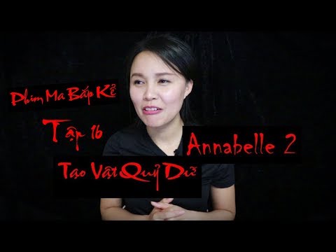 Video Annabelle 2 - 2017 II Tạo Vật Quỷ Dữ II Búp Bê Quỷ Ám... - youtube