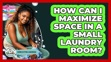 How Can I Maximize Space In A Small Laundry Room? - Homekeeping Handbook