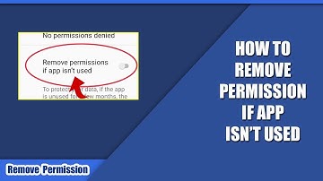 How to Remove Permission If App Isn’t Used || Remove permission If app not used