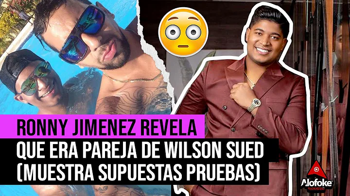 RONNY JIMENEZ REVELA QUE ERA PAREJA DE WILSON SUED...