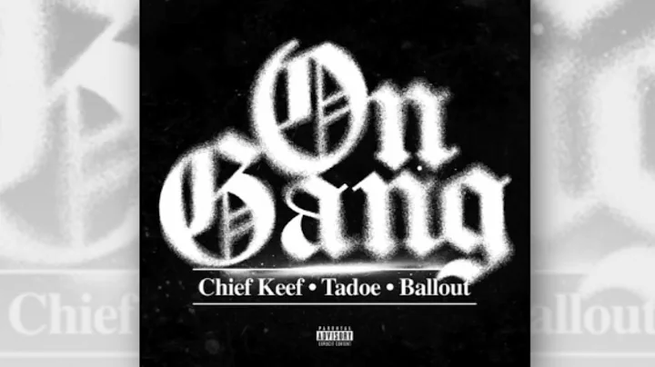 Chief Keef, Tadoe & Ballout - On Gang