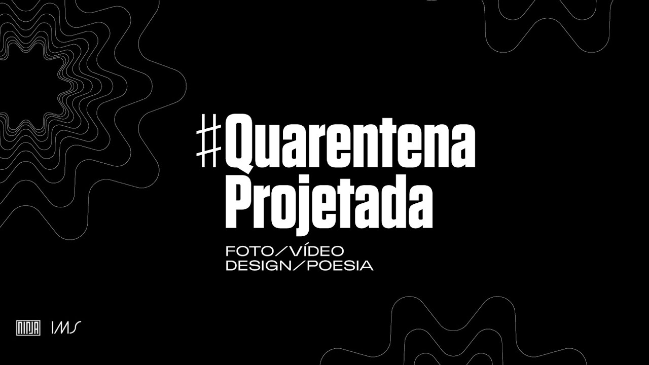 Conheça o projeto #QuarentenaProjetada - uma parceria da Mídia NINJA e o Instituto Moreira Salles