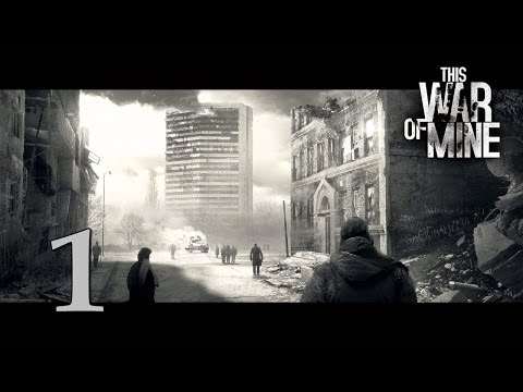 This War of Mine #1 - Война, которую мы не хотели