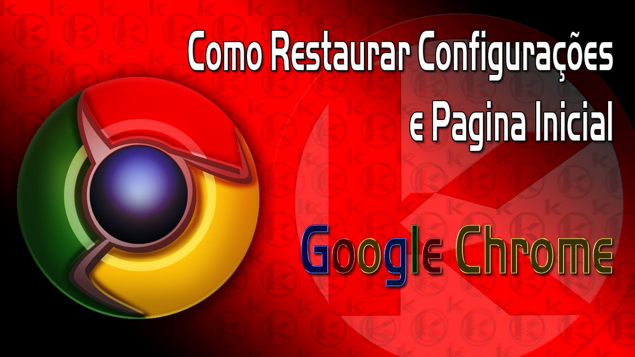 Restaurar configura es do google chrome e redefinir pagina inicial