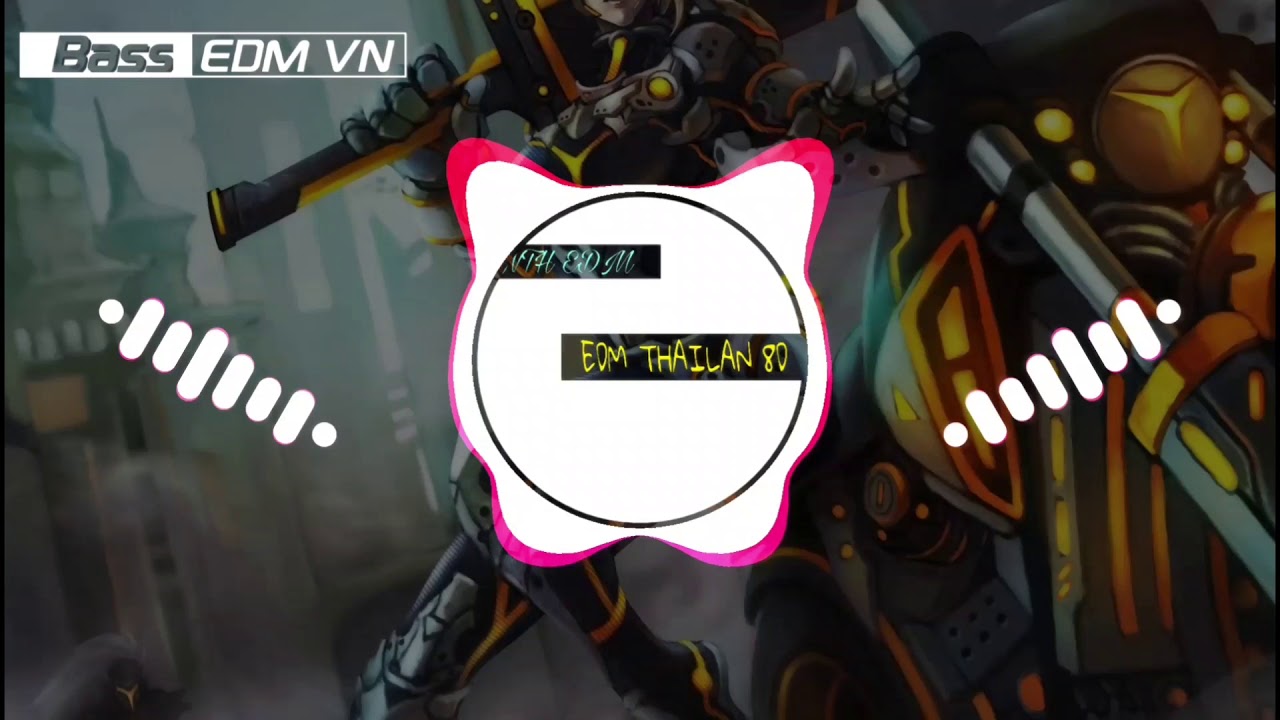 EDM THAI LAN remix 8D cực phiêu. EDM thailan chưa bao giờ làm chúng ta thất vọng.