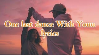 Download lagu One Last dance with You(lyrics)