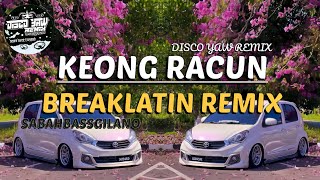 KEONG RACUN=DISCOYAWREMIX=BREAKLATIN