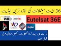 Eutelsat 36E Channel List Eutelsat 36E Dish Setting 36e Dish Setting 36e New Update