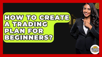 How To Create A Trading Plan For Beginners? - CryptoBasics360.com