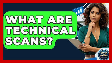 What Are Technical Scans? - Stock and Options Playbook
