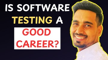 Is Software Testing a good career option? | Is Software Testing a dead end job?