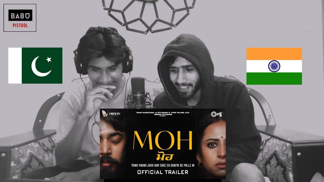Pakistani Boys Reactions To Moh (ਮੋਹ) – Official Trailer | Sargun Mehta, Gitaj B | B Praak | Jaani