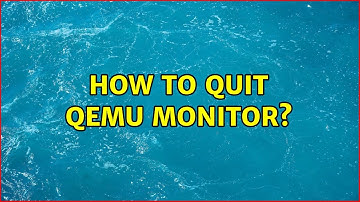 How to quit QEMU monitor? (2 Solutions!!)