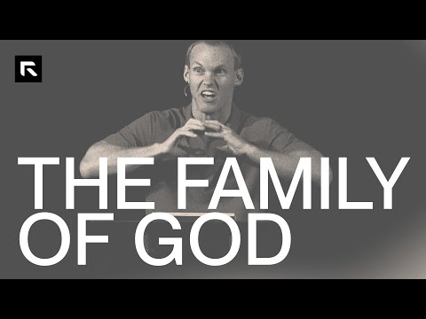 The Family of God || David Platt