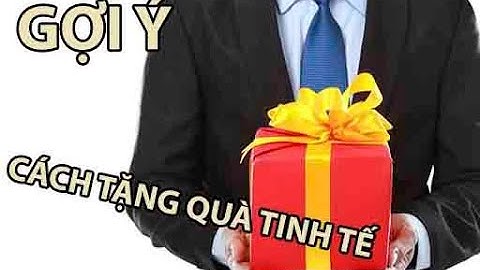 Tặng quà thế nào cho khéo léo và tinh tế? Điều mà không phải ai cũng biết! | King Gold Art