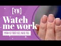 WATCH ME WORK | Doing My Own Gel Fill Using YN's ManiQ Fiber Gel with Keratin