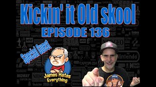 Kickinit Old Skool - Episode 136 With James Hates Everything.