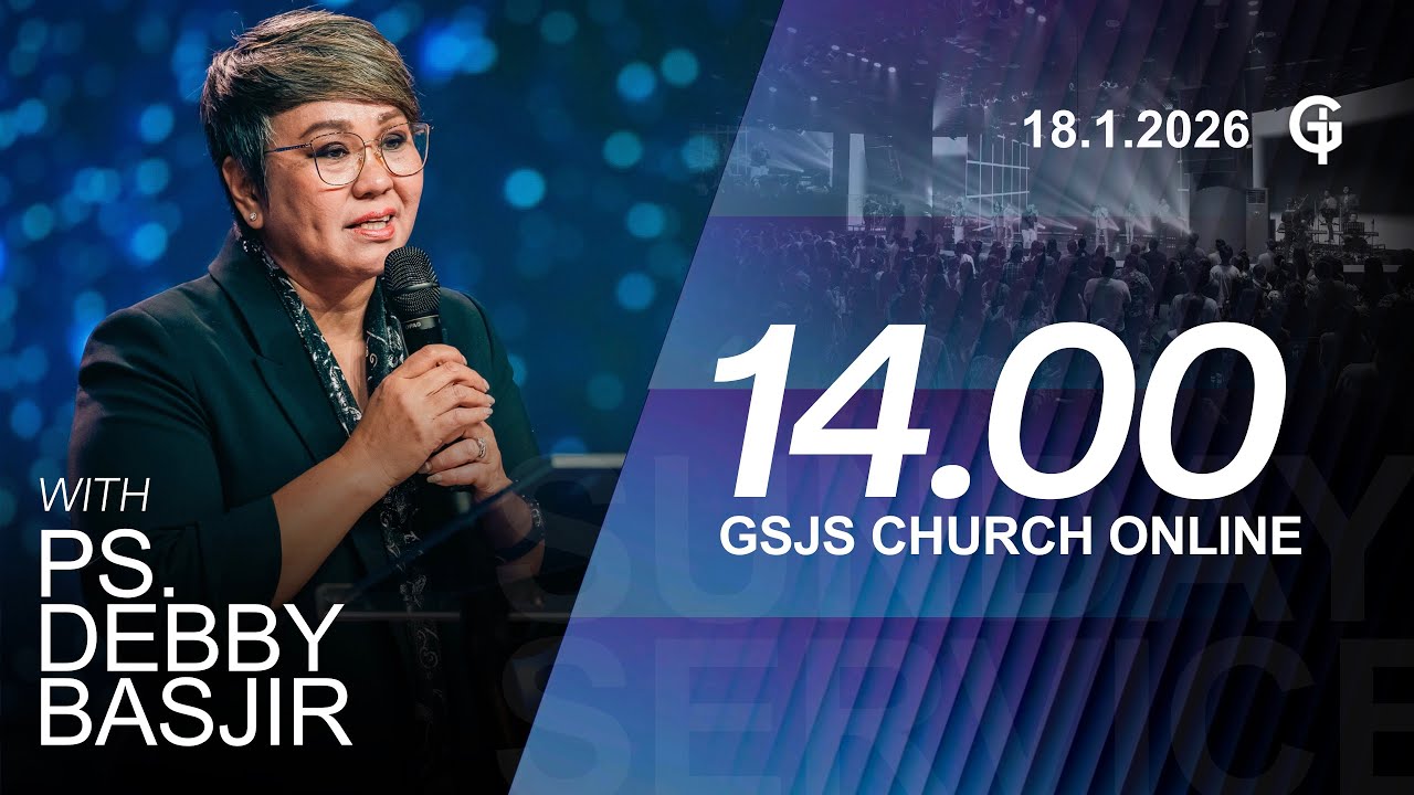 Ibadah Online GSJS 5 - Ps. Debby Basjir - Pk.14.00 (18 January 2026)