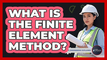 What Is The Finite Element Method?