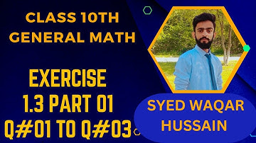 Class 10th general math Exercise 1.3 Part 1 (Q1 to Q3), waqar well wisher