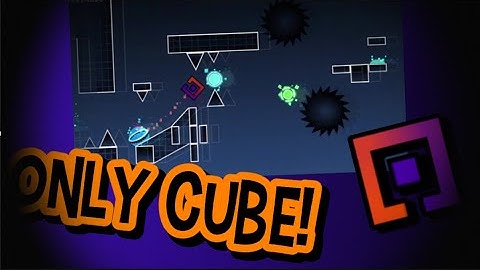 Extreme Demon Layout With Only Cube Gameplay