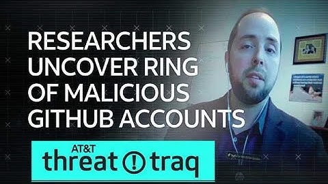 3/7/19 Researchers Uncover Ring of Malicious GitHub Accounts
