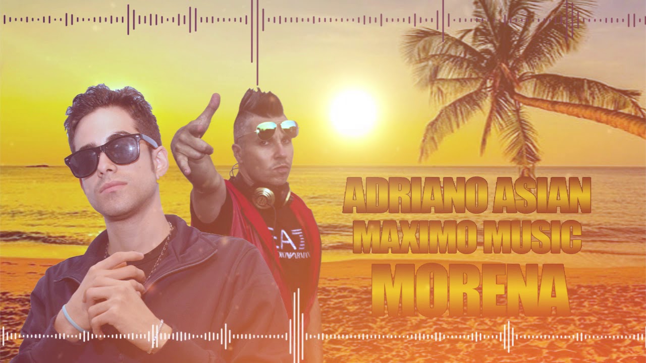 Adriano Asian & Maximo Music - Morena (Official Audio Video)