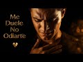 Me Duele No Odiarte 💔 (Balada Romántica) — Almas Heridas